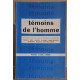 Témoins de l'homme. La condition humaine dans la littérature...