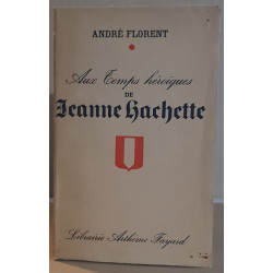 Aux temps héroiques de Jeanne Hachette / E.O. / dédicace