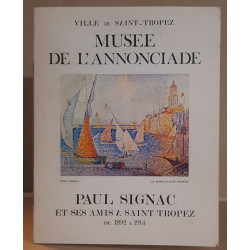 Paul Signac et ses amis à Saint-Tropez de 1892 à 1914
