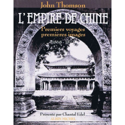 L'Empire de Chine: Premiers voyages premières images (1868-1872)