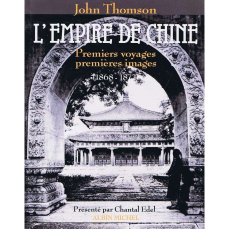 L'Empire de Chine: Premiers voyages premières images (1868-1872)