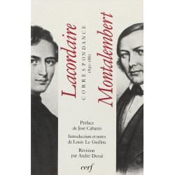 LACORDAIRE-MONTALEMBERT : CORRESPONDANCE INÉDITE (1830-1861)