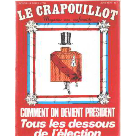 Le crapouillot n° 30 / comment on devient president : tous les...
