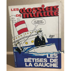 Les dossiers de minute n° 4 / les betisiers de la gauche