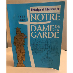 Historique et libération de notre dame de la garde 1864-1964