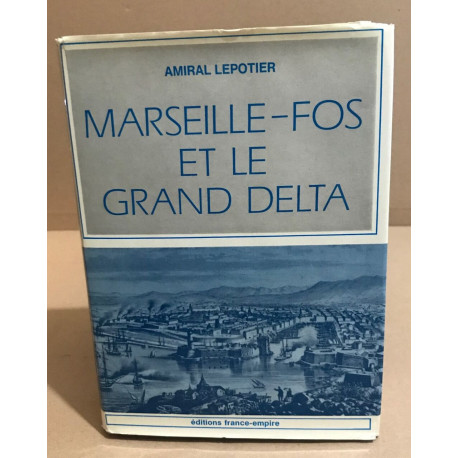 Marseille -fos et le grand delta