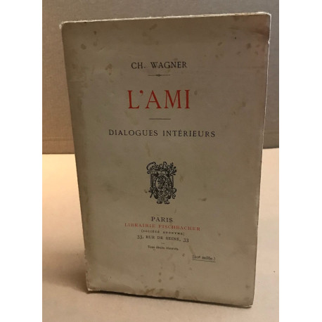 L'ami / dialogues interieurs