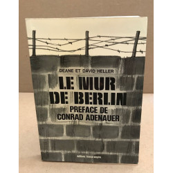 Le mur de Berlin / préface de Conrad Adenauer