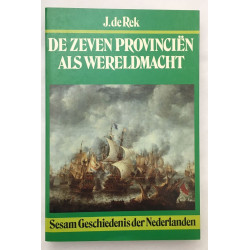 De Zeven Provinciën Als Wereldmacht (sesam geschiedenis der...