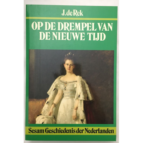 Op de Drempel Van de Nieuwe Tidj (sesam geschiedenis der nederlanden)