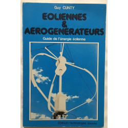 Eoliennes et aérogénérateurs (guide de l' énergie éolienne)