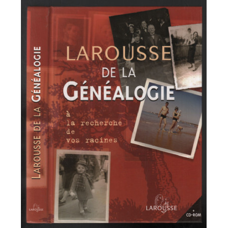 Larousse de la généalogie : A la recherche de vos racines (+ CD ROM)