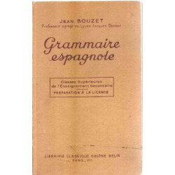 Grammaire espagnole/ classes superieures : preparation à la licence