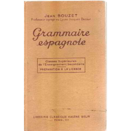 Grammaire espagnole/ classes superieures : preparation à la licence