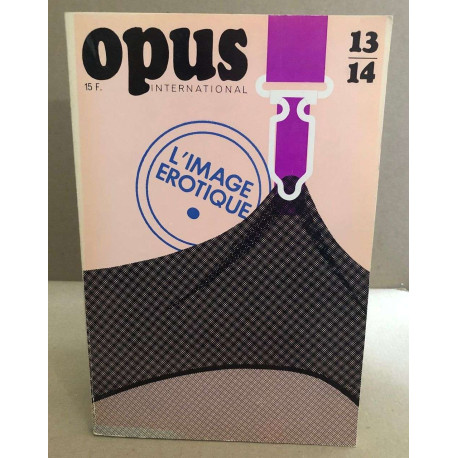 Opus International No 13-14 . Revue Trimestrielle