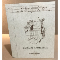 Cahiers anectodiques de la banque de france n° 1 / l'affaire Lamirande