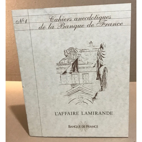 Cahiers anectodiques de la banque de france n° 1 / l'affaire Lamirande