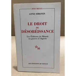 Droit de desobeissance les editions de minuit en guerre d'algerie