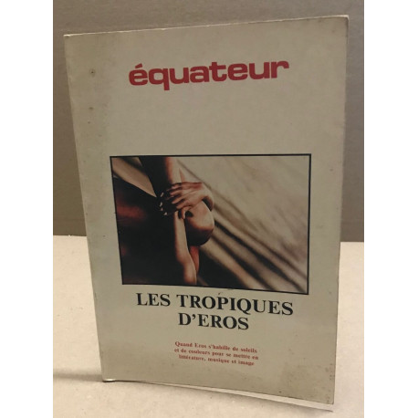 Les tropiques d'eros