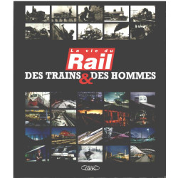 DES TRAINS ET DES HOMMES La VIE DU RAIL