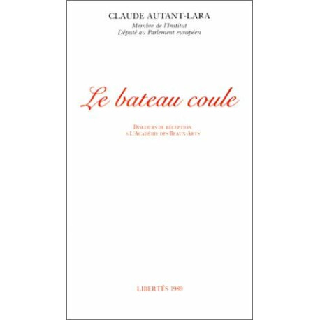 Le Bateau coule. Discours de réception à l'Académie des Beaux-Arts
