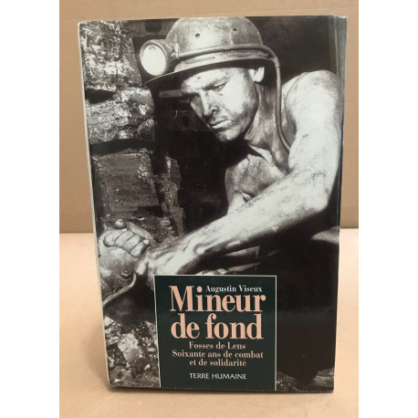 Mineur de fond fosses de Lens soixante ans de combat et de solidarité
