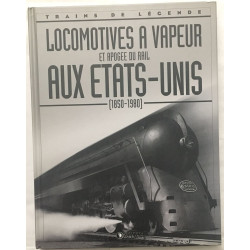Locomotives à vapeur et apogée du rail aux Etats-Unis 1850-1980