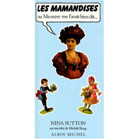 Les Mamandises ou Ma mère me l'avait bien dit