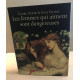 Les femmes qui aiment sont dangereuses