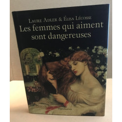 Les femmes qui aiment sont dangereuses
