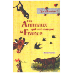 CES ANIMAUX QUI ONT MARQUE LA FRANCE