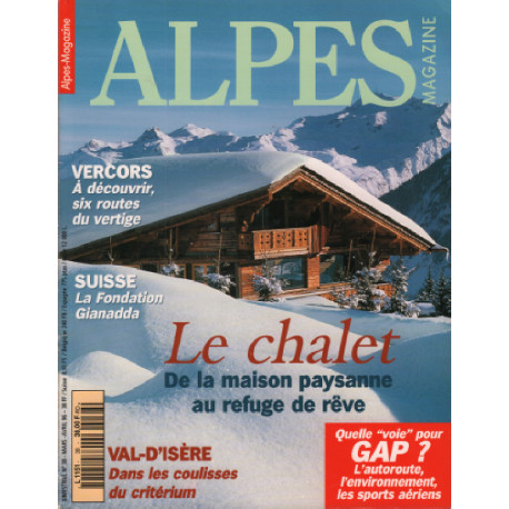 Magazine alpes n° 38 / le chalet de la maison paysanne au refuge...