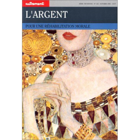 L'Argent. Pour une réhabilitation morale
