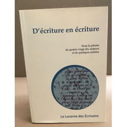 D'écriture en écriture / sous la plume de quatre vingt dix auteurs...