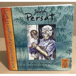Joseph persat 1910-1995 au service des exclus