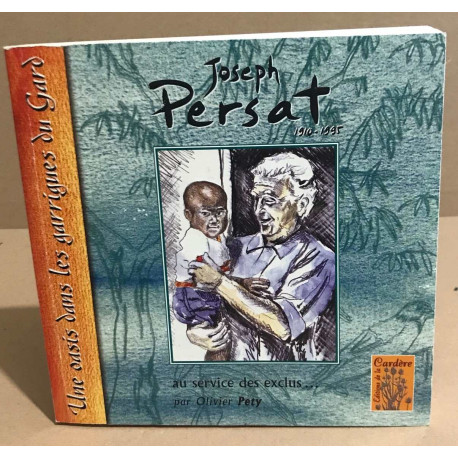 Joseph persat 1910-1995 au service des exclus