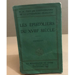 Les épistoliers du XVIII° siecle/ extraits