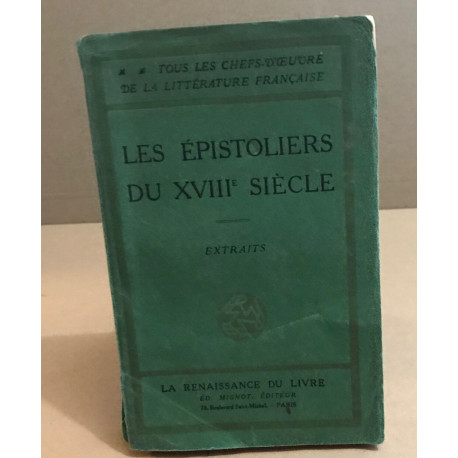 Les épistoliers du XVIII° siecle/ extraits