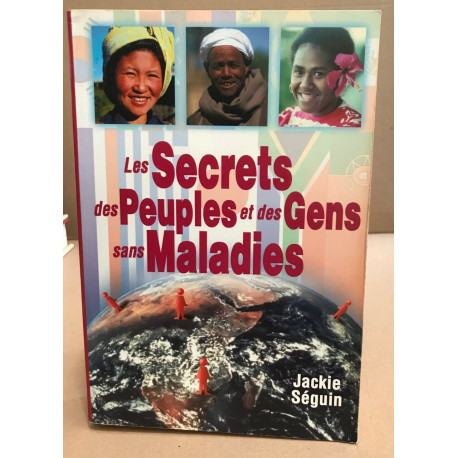 LES SECRETS DES PEUPLES ET DES GENS SANS MALADIES