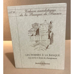 Cahiers anectodiques de la banque de france n° 11 / les femmes à...