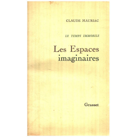 Le temps immobile / les espaces imaginaires