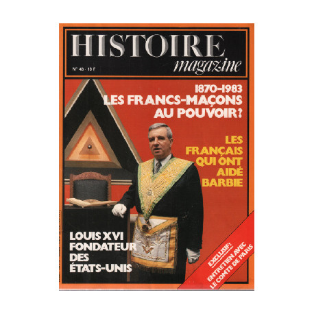 Histoire magazine n ° 43 / 1870 - 1983 les francs-macons au pouvoir