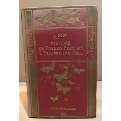 Histoire du paysan français à travers les ages. Compositions de J....