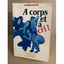 Revue autrement n° 43 / a corps et à cri