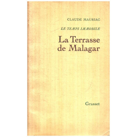 Le temps immobile / la terasse de Malagar