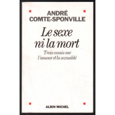 Le sexe ni la mort : Trois essais sur l'amour et la sexualité