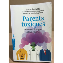 Parents toxiques: Comment échapper à leur emprise