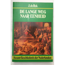 De lange weg naar eenheid (sesam geschiedenis der nederlanden)