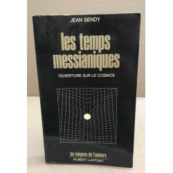 Les temps messianiques / ouverture sur le cosmos