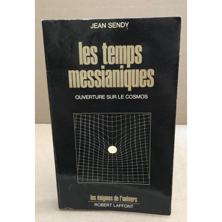 Les temps messianiques / ouverture sur le cosmos